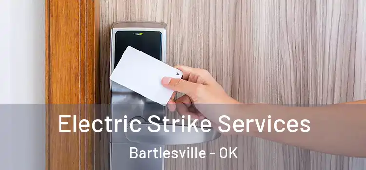 Electric Strike Services Bartlesville - OK