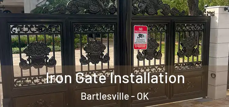 Iron Gate Installation Bartlesville - OK