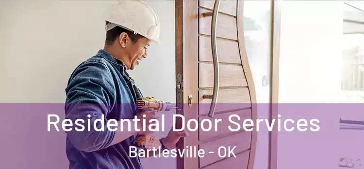 Residential Door Services Bartlesville - OK
