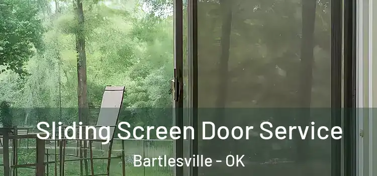  Sliding Screen Door Service Bartlesville - OK